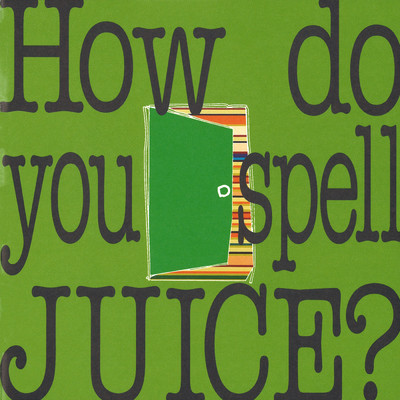 アルバム/How do you spell JUICE？/The JUICE