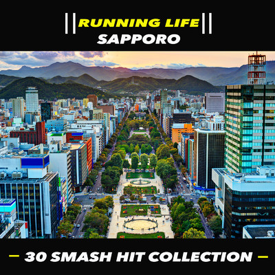 Running Life - SAPPORO - 30 Smash Hits Collection/Healthy Sound Project