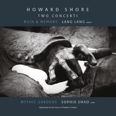 Howard Shore: Two Concerti/Lang Lang／Sophie Shao