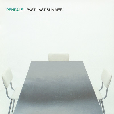 アルバム/PAST LAST SUMMER/PENPALS