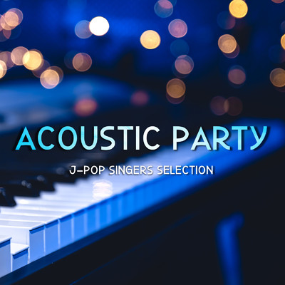ACOUSTIC PARTY J-POP SINGERS SELECTION/あくり