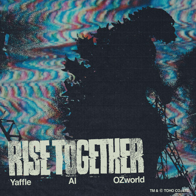 RISE TOGETHER (featuring OZworld)/Yaffle／AI