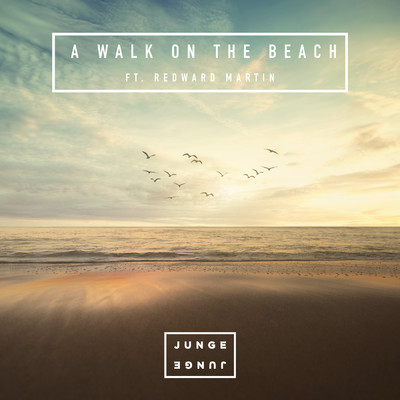 シングル/A Walk On The Beach (featuring Redward Martin)/Junge Junge