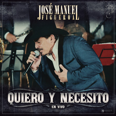 Quiero Y Necesito (En Vivo)/Jose Manuel Figueroa