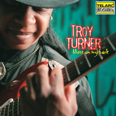 Blues On My Back/Troy Turner