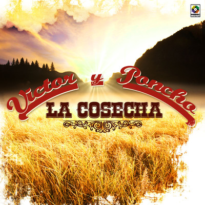 La Cosecha/Victor y Poncho