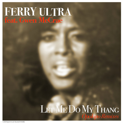 アルバム/Let Me Do My Thang (Opolopo Remixes)/Ferry Ultra／グウェン・マクレー