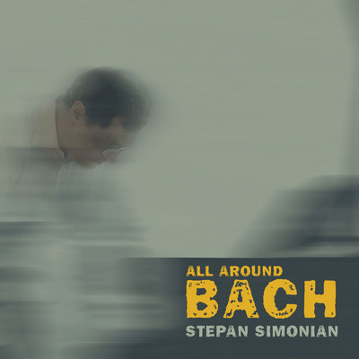All Around Bach/Stepan Simonian