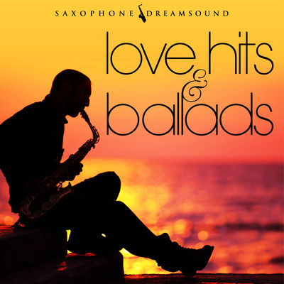 アルバム/Love Hits & Ballads/Saxophone Dreamsound