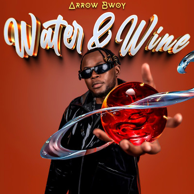 Water & Wine/Arrow Bwoy