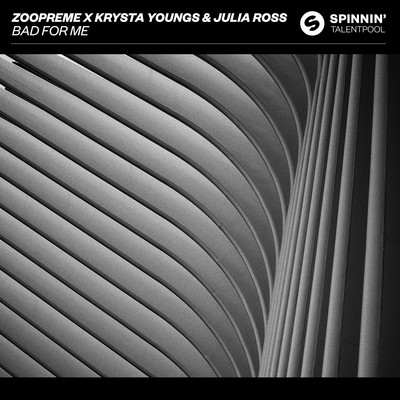 Bad For Me (Extended Mix)/Zoopreme x Krysta Youngs & Julia Ross