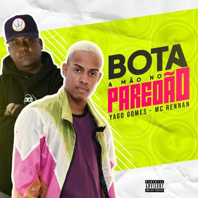 Bota a mao no paredao/Yago Gomes／MC Rennan