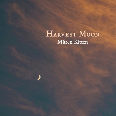 シングル/Harvest Moon (Piano Instrumental)/Mitten Kitten