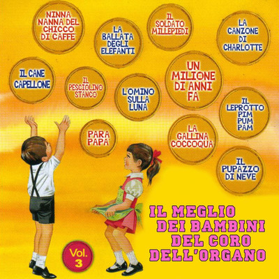 Il Meglio Dei Bambini Del Coro Dell'Organo, Vol. 3/I Bambini del Coro dell'Organo