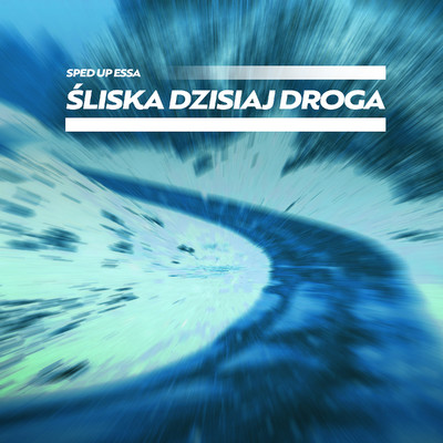 シングル/Sliska dzisiaj droga (Sped Up Version)/sped up essa