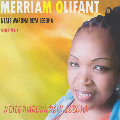 Ke Tshepile Morena/Merriam Olifant