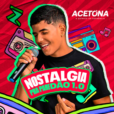 Nostalgia pra Paredao 1.0/Acetona