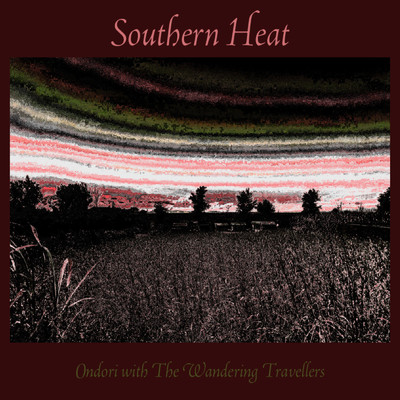シングル/Southern Heat/Ondori with The Wandering Travellers