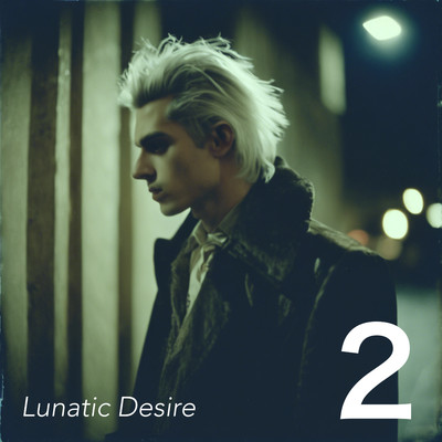 Lunatic Desire 2/Lunatic Desire
