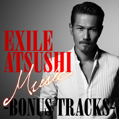 アルバム/Music -BONUS TRACKS-/EXILE ATSUSHI