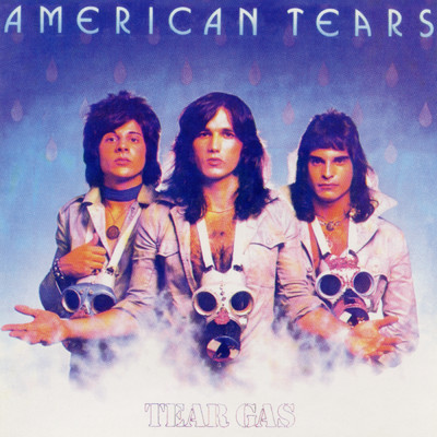 アルバム/Tear Gas/American Tears