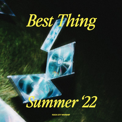 Best Thing - Summer 2022/Rock City Worship