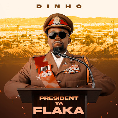 President Ya Flaka/Dinho