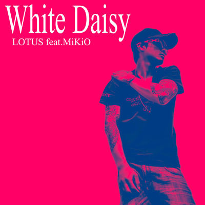 シングル/White Daisy (feat. MiKiO)/LOTUS