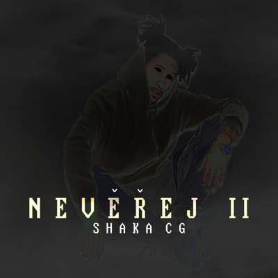 Neverej II (Explicit)/Shaka CG