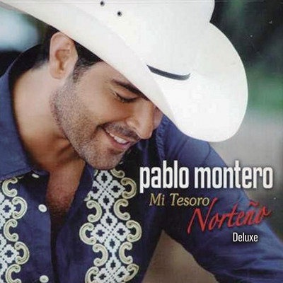 アルバム/Mi Tesoro Norteno (Deluxe)/Pablo Montero