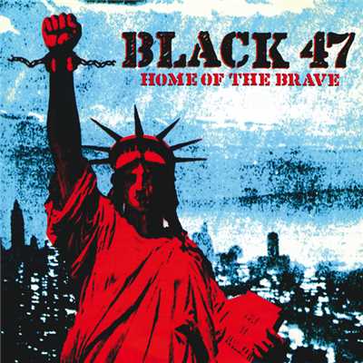 Home Of The Brave/Black 47