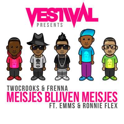 Vestival Presents Meisjes Blijven Meisjes (Explicit) (featuring Emms, Ronnie Flex)/Frenna／Two Crooks