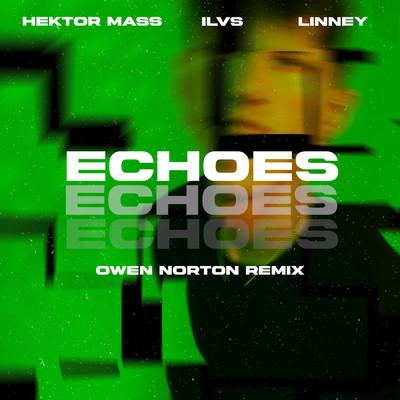 Echoes (TCTS Remix)/Hektor Mass／Linney／ILVS／TCTS