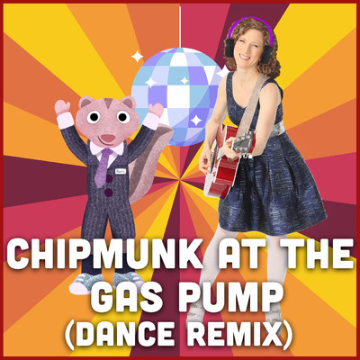 シングル/Chipmunk At The Gas Pump (Dance Remix)/The Laurie Berkner Band