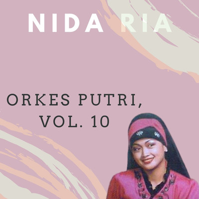 アルバム/Orkes Putri, Vol. 10/Nida Ria
