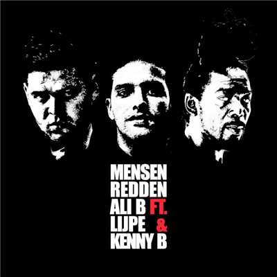 Mensen Redden (feat. Lijpe & Kenny B)/Ali B