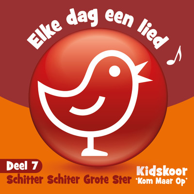 アルバム/Elke Dag Een Lied Deel 7 (Schitter Schiter Grote Ster)/Kidskoor Kom Maar Op