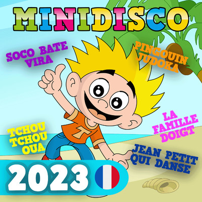 アルバム/Minidisco 2023  (Comptines Francaises)/Minidisco Francais