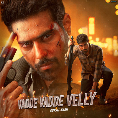 Vadde Vadde Velly/Surjit Khan, Deep Jandu & King Grewal