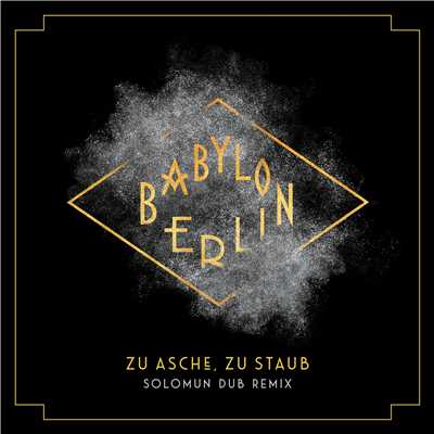 Zu Asche, zu Staub (Solomun Dub Remix) [Music from the Original TV Series Babylon Berlin]/Severija