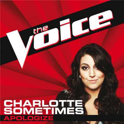 Apologize (The Voice Performance)/CHARLOTTE SOMETIMES