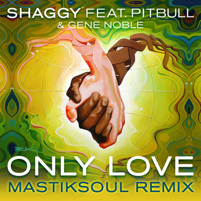 シングル/Only Love (Mastiksoul Remix) feat.Pitbull,Gene Noble/シャギー
