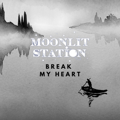 Break My Heart/Moonlit Station