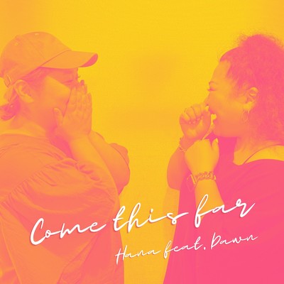 Come this far (feat. Dawn)/Hana
