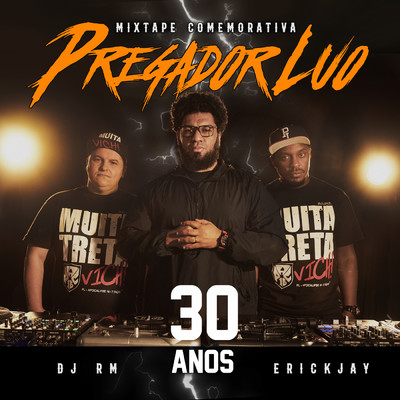 Mixtape 1 Pregador Luo - 30 anos (featuring DJ RM, DJ Erick Jay／Remix)/Pregador Luo