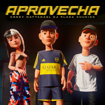 APROVECHA (Explicit) (featuring Nattanael)/Dj Plaga／Chuki 2g／Kenzy