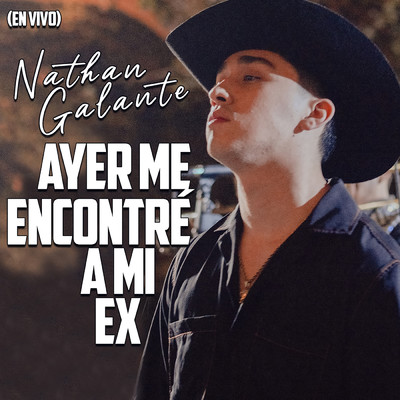 Ayer Me Encontre A Mi Ex (En Vivo)/Nathan Galante