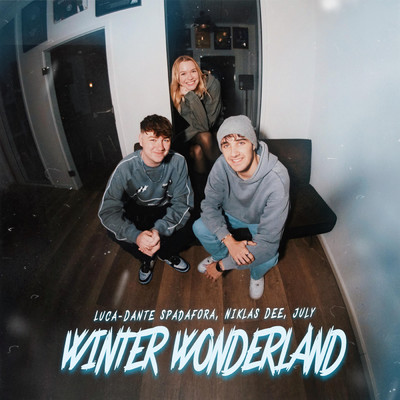 Winter Wonderland/Luca-Dante Spadafora／Niklas Dee／July