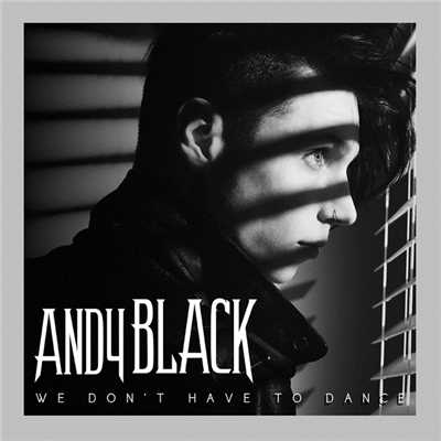 シングル/We Don't Have To Dance/Andy Black