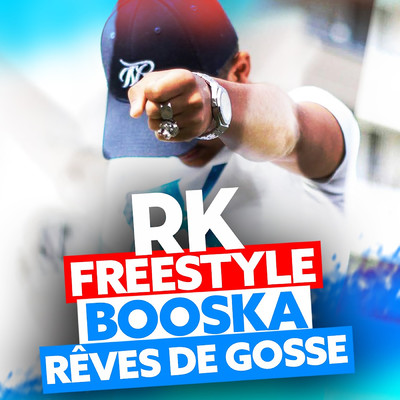 シングル/Booska Reves de gosse (Freestyle) (Explicit)/RK